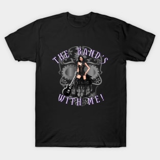 The Band's With Me T-Shirt